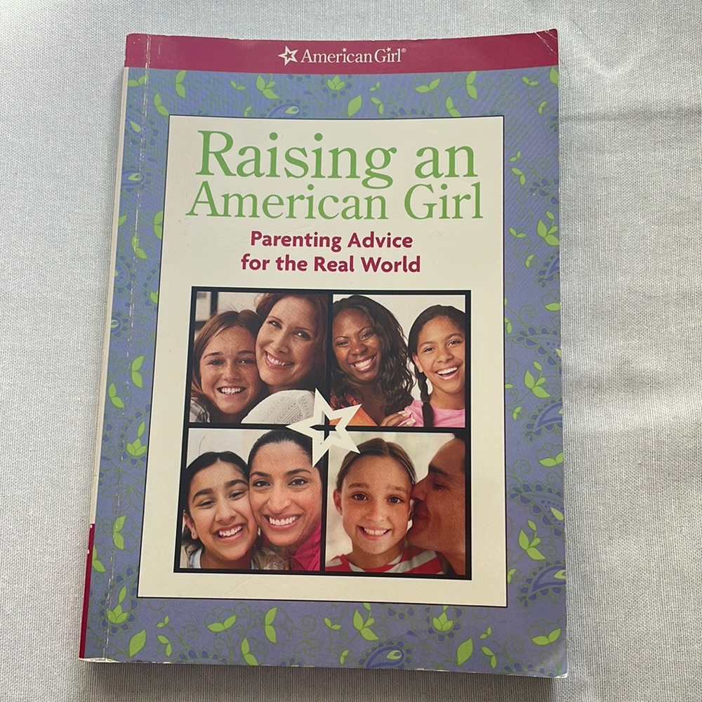 American Girl - Raising an American Girl - Parenting Advice for the Real World
